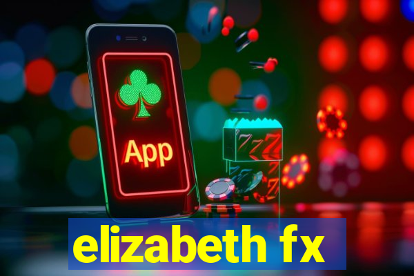 elizabeth fx